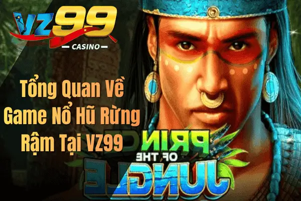 Nổ Hũ Rừng Rậm – Trải Nghiệm Slot Hấp Dẫn Tại VZ99 Tổng Quan Về Game Nổ Hũ Rừng Rậm Tại VZ99